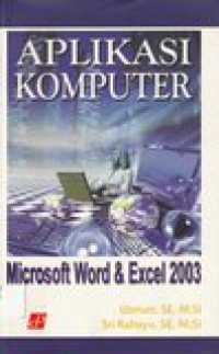 Aplikasi komputer: microsoft word dan excel 2003