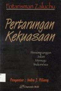 Pertarungan kekuasaan: persimpangan jalan menuju Indonesia