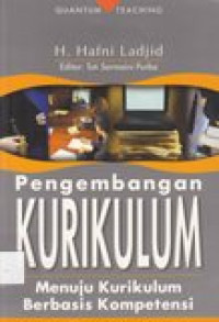 Pengembangan kurikulum: menuju kurikulum berbasis kompetensi