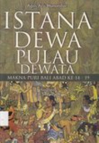 Image of Istana Dewa Pulau Dewata: makna puri Bali abad ke 14-19