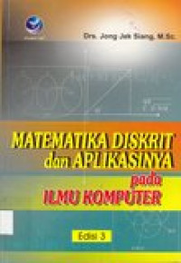 Matematika diskrit dan aplikasinya pada ilmu komputer