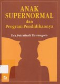 Anak supernormal dan program pendidikannya