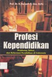 Profesi kependidikan: problema, solusi, dan reformasi pendidikan di Indonesia