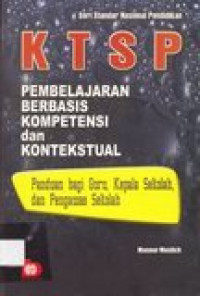 KTSP : pembelajaran berbasis kompetensi dan kontekstual