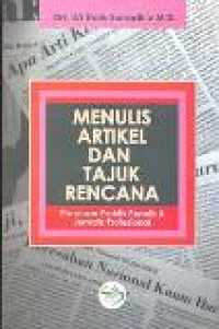 Menulis artikel dan tajuk rencana: panduan praktis penulis dan jurnalis profesional