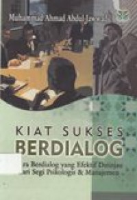 Kiat sukses berdialog: cara berdialog yang efektif ditinjau dari segi psikologis dan manajemen