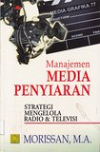 Manajemen media penyiaran: strategi mengelola radio dan televisi