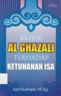 Kritik Al Ghazali Terhadap Ketuhanan Isa