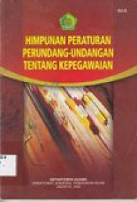 Himpunan Peraturan Perundang-Undangan Tentang Kepegawaian