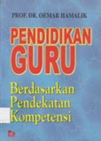 Pendidikan guru : berdasarkan pendekatan kompetensi