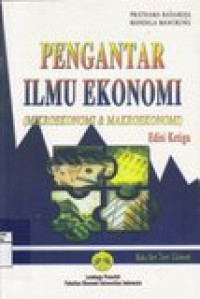 Pengantar ilmu ekonomi: mikroekonomi dan makroekonomi