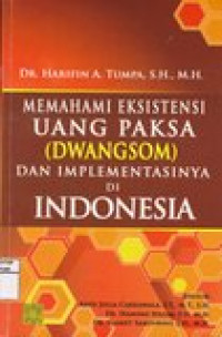 Memahami Eksistensi Uang Paksa (DWANGSOM) dan Implementasinya di Indoensia