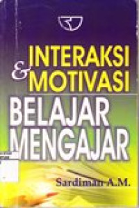 Interaksi dan motivasi belajar-mengajar