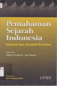 Pemahaman Sejarah Indonesia : Sebelum dan sesudah Revolusi