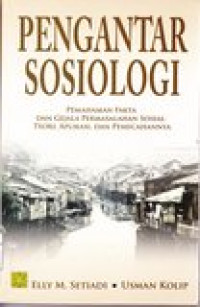 Pengantar sosiologi: pemahaman fakta dan gejala permasalahan sosial teori, aplikasi dan pemecahannya