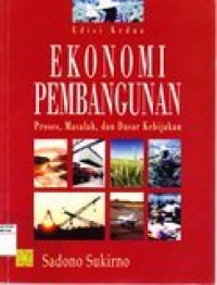 Ekonomi pembangunan: proses, masalah dan dasar kebijakan