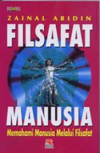 Filsafat manusia : memahami manusia melalui filsafat