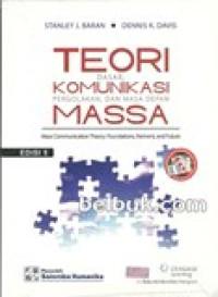 Teori komunikasi massa: dasar, pergolakan, dan masa depan