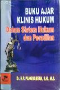 Buku ajar klinis hukum dalam sistem hukum dan peradilan