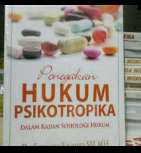 Penegakan hukum psikotropika dalam kajian sosiologi hukum