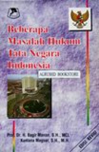 Beberapa masalah hukum tata negara Indonesia