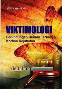 Viktimologi: perlindungan hukum terhadap korban kejahatan