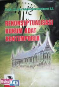 Rekonseptualisasi hukum adat kontemporer: telaah kritis terhadap hukum adat sebagai hukum yang hidup dalam masyarakat