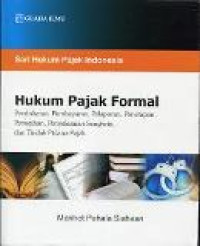 Hukum pajak formal: pendaftaran, pembeyaran, pelaporan, penetapan, penagihan, penyelesaian segketa, dan tindak pidana pajak