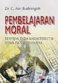 Pembelajaran moral: berpijak pada karakteristik siswa dan budayanya