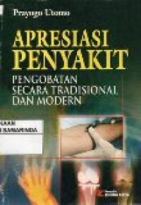 Apresiasi penyakit: pengobatan secara tradisional dan modern