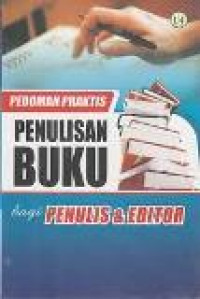 Pedoman praktis penulisan buku bagi penulis dan editor