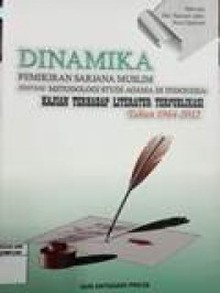 Dinamika pemikiran sarjana muslim tentang metodologi studi agama di Indonesia: kajian terhadap literatur terpublikasi tahun 1964-2012