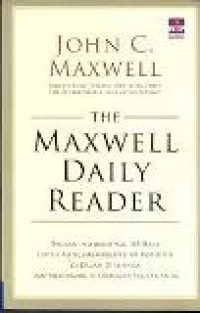 The Maxwell daily reader: bacaan inspirasional 365 hari untuk mengembangkan jiwa pemimipin di dalam diri anda...