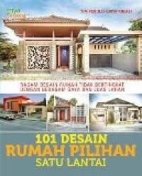 Seratus satu desain rumah pilihan satu lantai