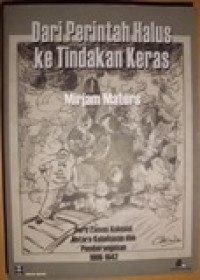 Dari Perintah Halus Ke Tindakan Keras : Pers Zaman Kolonial Antara Kebebasan dan Pemberangusan, 1906-1942