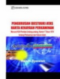 Pengurusan (BESTUUR) atas harta kekayaan perkawinan menurut KUH perdata undang-undang nomor 1 tahun 1974 tentang perkawinan dan hukum islam