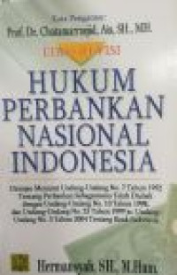 Hukum perbankan nasional Indonesia: ditinjau menurut undang-undang no. 7 tahun 1992 tentang...