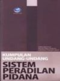 Kumpulan undang-undang sistem peradilan pidana