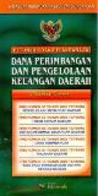 Himpunan peraturan perundang-undangan: petunjuk dan pelaksanan dana perimbangan dan pengelolaan keuangan daerah