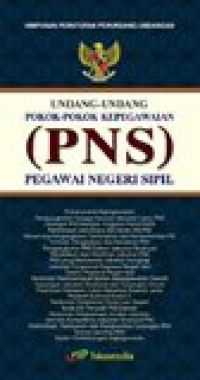 Himpunan peraturan perundang-undangan: undang-undang pokok-pokok kepegawaian (PNS) Pegawai Negeri Sipil