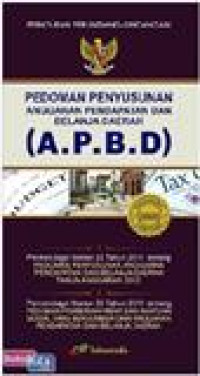 Peraturan perundang-undangan: Pedoman penyusunan anggaran pendapatan dan belanja daerah (A.P.B.D)