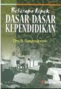 Beberapa aspek dasar-dasar kependidikan