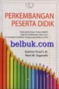 Perkembangan peserta didik: Mata Kuliah Dasar Profesi (MKDP) bagi para calon guru di Lembaga Pendidikan Tenaga Kependidikan (LPTK)