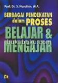 Berbagai pendekatan dalam proses belajar dan mengajar