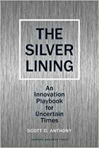 The Silver Lining: An Innovation Playbook for Uncertain Times