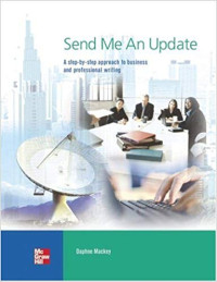 Send Me an Update: A Step-by-Step Approach to Business and Professional Writing