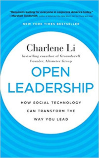 Open Leadership: How Social Technology Can Transform the Way You Lead