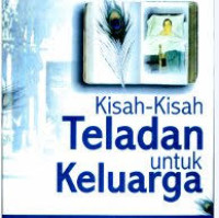 Kisah-kisah teladan untuk keluarga: pengasah kecerdasan spritual