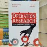 Operation research: teknik pengambilan keputusan optimal