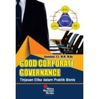 Good corporate governance: tinjauan etika dalam praktik bisnis